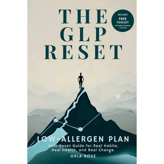 The Glp Reset The GLP Reset: Low-Allergen Plan: Nutrition, Mindset & Wellness Companion for Sustainable GLP-1 Weight Loss, Book 5, (Paperback)