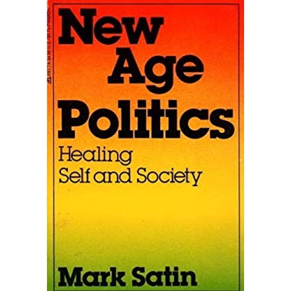 Pre-Owned New Age Politics : Healing Self and Society (Mass Market Paperback) 9780440557005