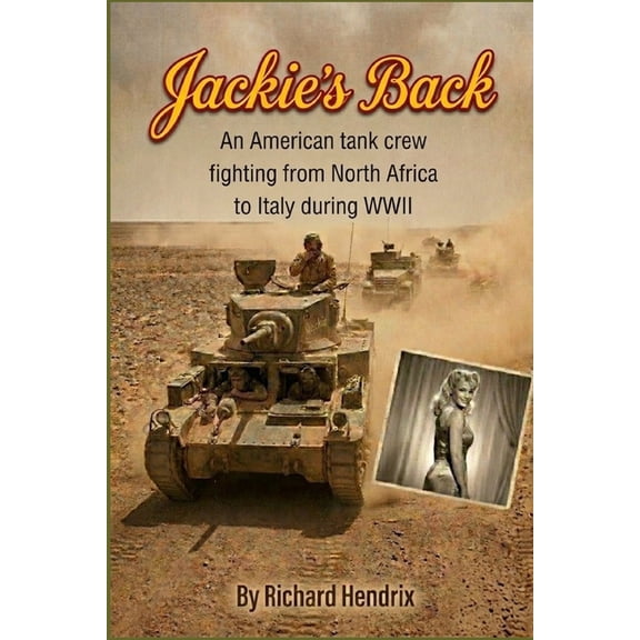 The Iron Calvary Jackie's Back: An American Tank Crew in World War II Italy, Book 1, (Paperback)