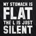 thumbnail image 2 of Mens My Stomach Is Flat The L Is Just Silent T Shirt Funny Fitness Humor Tee Graphic Tees, 2 of 9