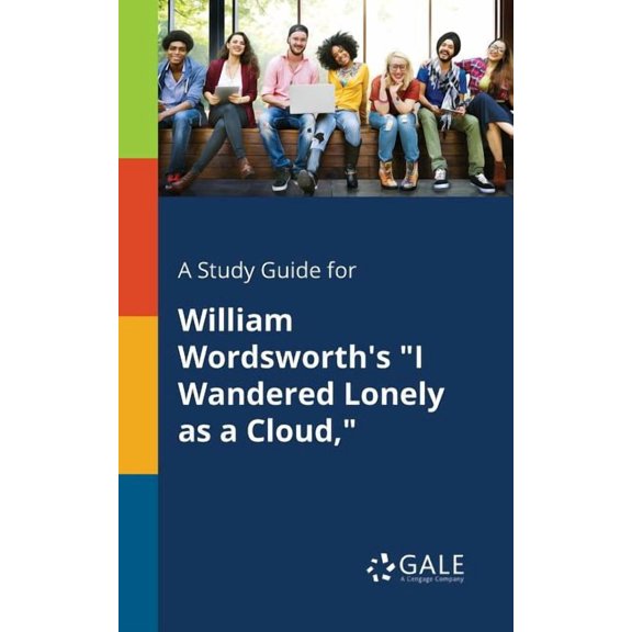 A Study Guide for William Wordsworth's "I Wandered Lonely as a Cloud,", (Paperback)
