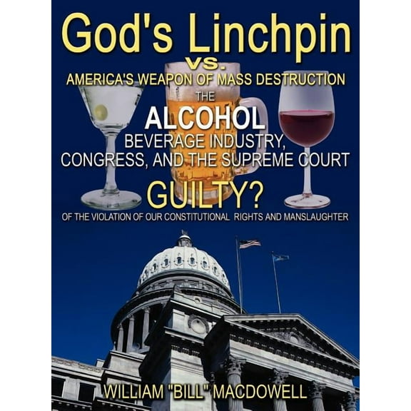 God's "Linchpin": The Solution to Alcohol Addiction, (Paperback)