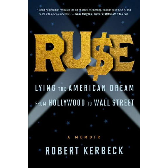 Ruse: Lying the American Dream from Hollywood to Wall Street, (Paperback)
