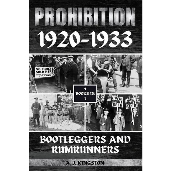 Prohibition 1920-1933 : Bootleggers And Rumrunners (Paperback)