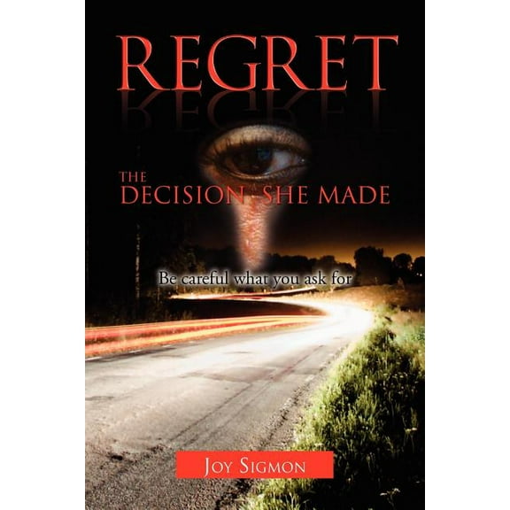 REGRET: The Decision She Made