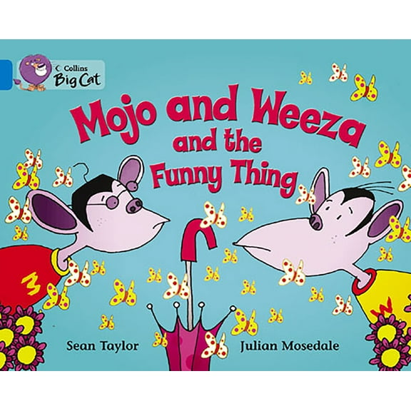 Collins Big Cat Mojo and Weeza and the Funny Thing: Band 04/Blue, (Paperback)