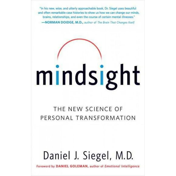 Pre-owned Mindsight : The New Science of Personal Transformation, Paperback by Siegel, Daniel J.; Goleman, Daniel (FRW), ISBN 0553386395, ISBN-13 9780553386394