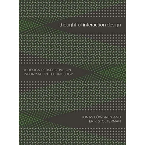 Thoughtful Interaction Design: A Design Perspective on Information Technology, (Paperback)