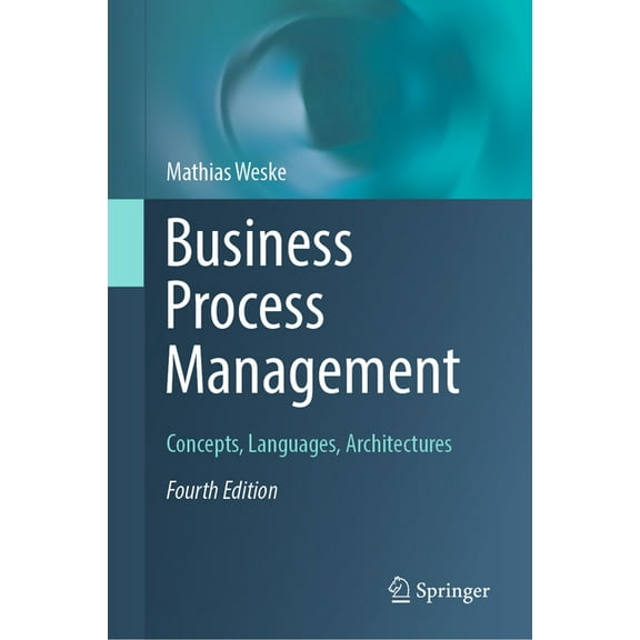 Business Process Management: Concepts, Languages, Architectures, (Hardcover)