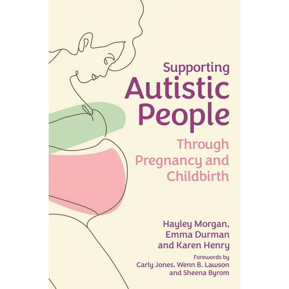 Supporting Autistic People Through Pregnancy and Childbirth, (Paperback)