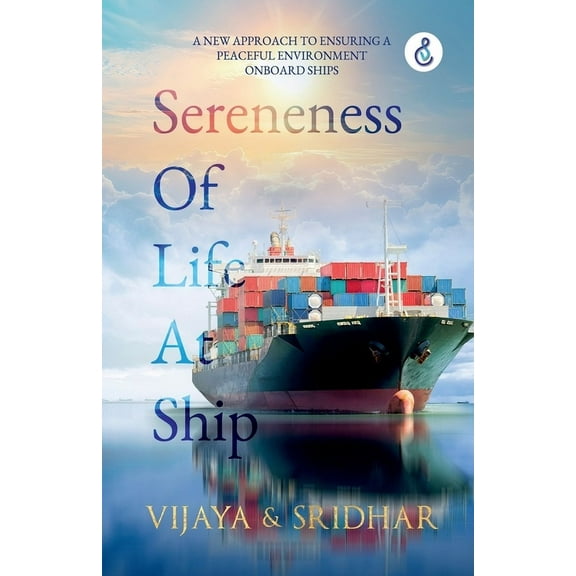 Sereneness Of Life At Ship: A New Approach To Ensuring A Peaceful Environment Onboard Ships, (Paperback)