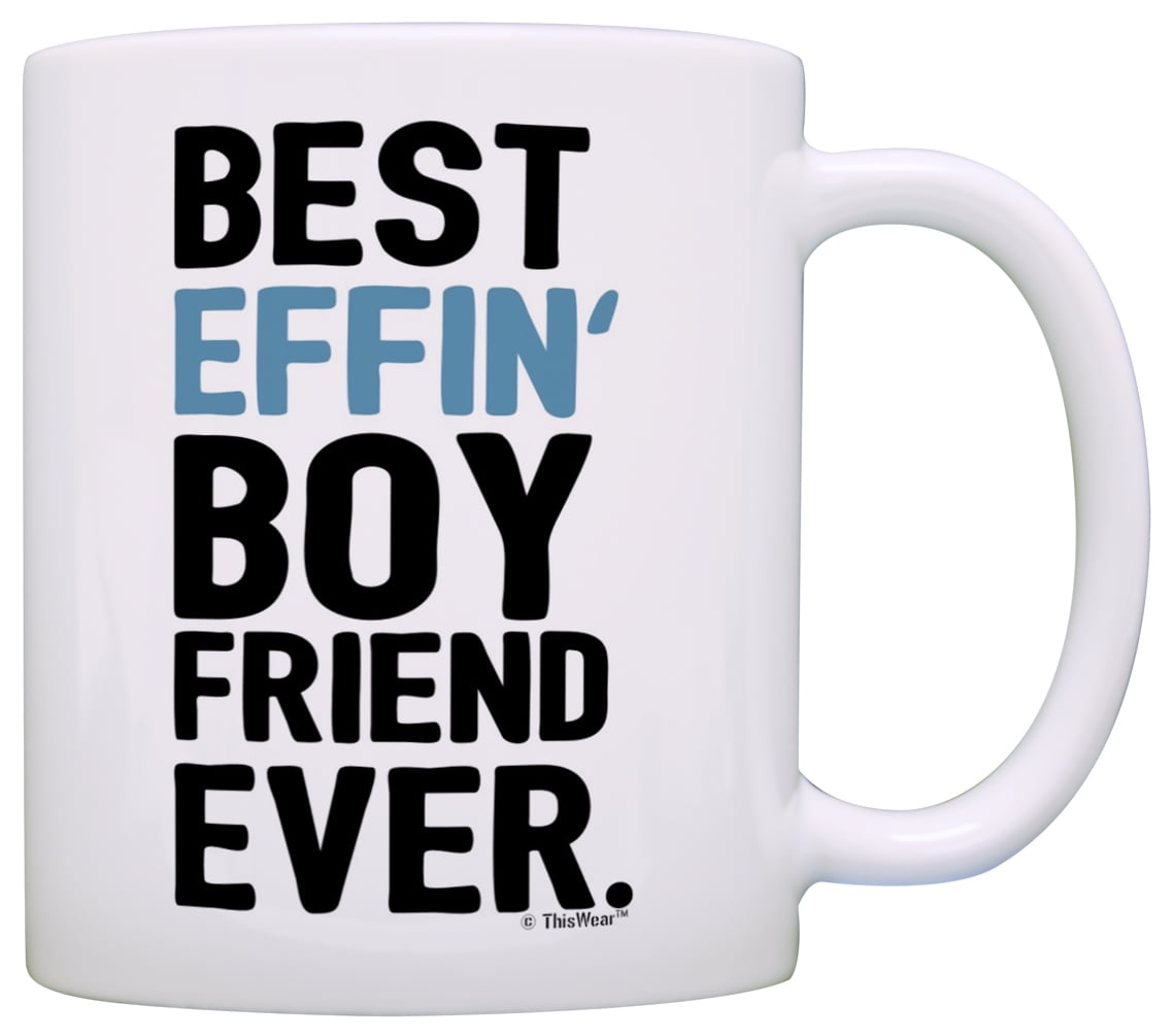 Best Effin Boy Friend Ever Coffee Tea Ceramic Mug Office Work Cup Gift 