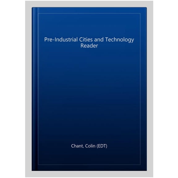 Pre-Owned Cities and Technology The Pre-Industrial Cities and Technology Reader, (Paperback)