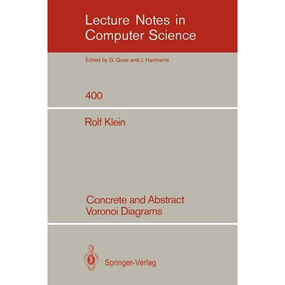 Lecture Notes in Computer Science Concrete and Abstract Voronoi Diagrams, Book 400, (Paperback)