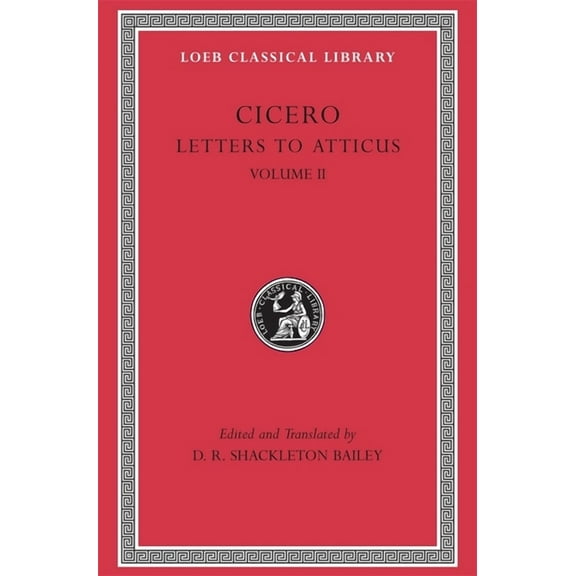 Loeb Classical Library: Letters to Atticus, Volume II: Letters 90-165a (Hardcover)