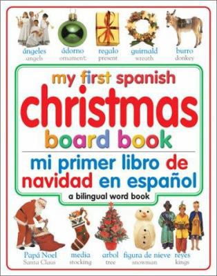 Pre-Owned My First Christmas Board Book: Spanish/English (My First Board Books, Bilingual) (Unknown) 0789495201 9780789495204