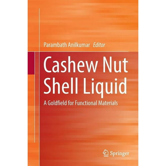 Cashew Nut Shell Liquid: A Goldfield for Functional Materials, (Paperback)