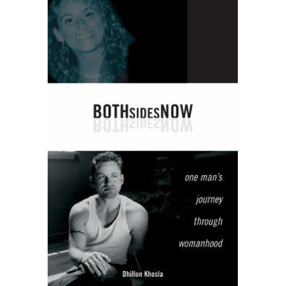 Pre-Owned Both Sides Now: One Man's Journey Through Womanhood (Hardcover) 1585424722 9781585424726