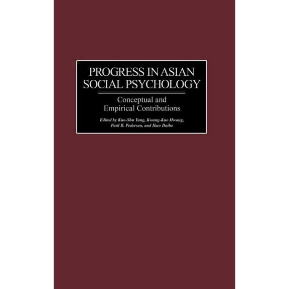 International Contributions in Psycholog Progress in Asian Social Psychology: Conceptual and Empirical Contributions, (Hardcover)