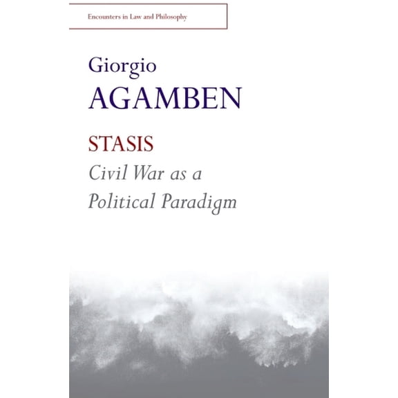 Encounters in Law & Philosophy Stasis: Civil War as a Political Paradigm, (Paperback)