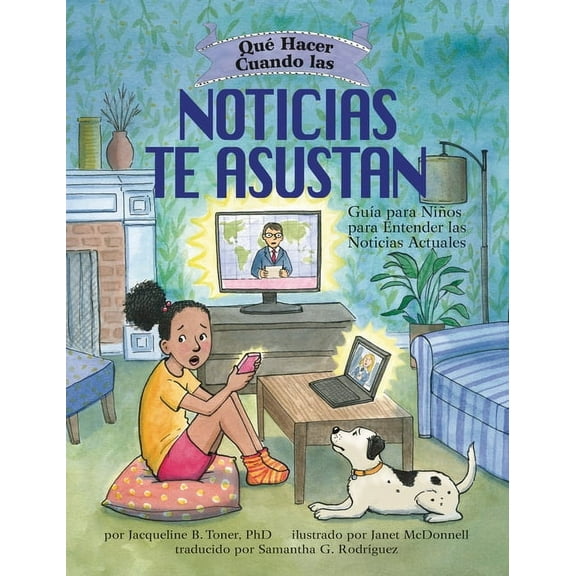 Qué Hacer Cuando Las Noticias Te Asustan (What to Do When the News Scares You): Guía Para Niños Para Entender Las Notici, (Paperback)