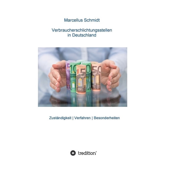Verbraucherschlichtungsstellen in Deutschland: Zuständigkeit Verfahren Besonderheiten (Paperback)