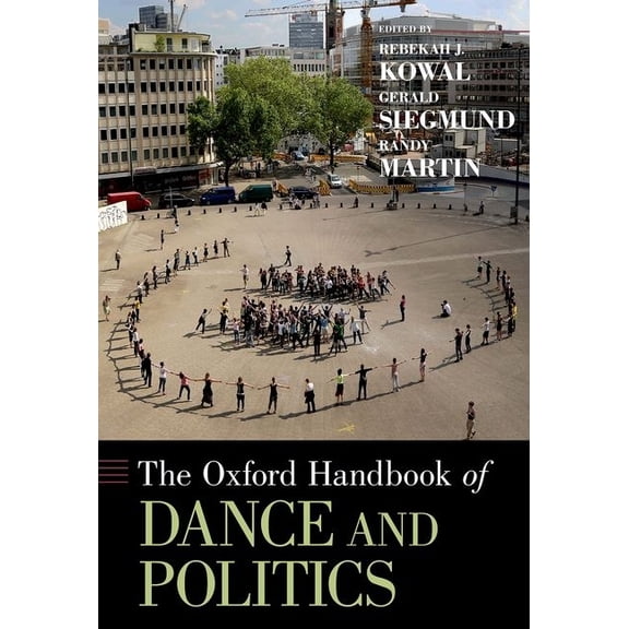 Oxford Handbooks Oxford Handbook of Dance and Politics, (Hardcover)