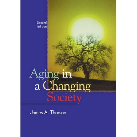 Aging in a Changing Society, (Paperback)