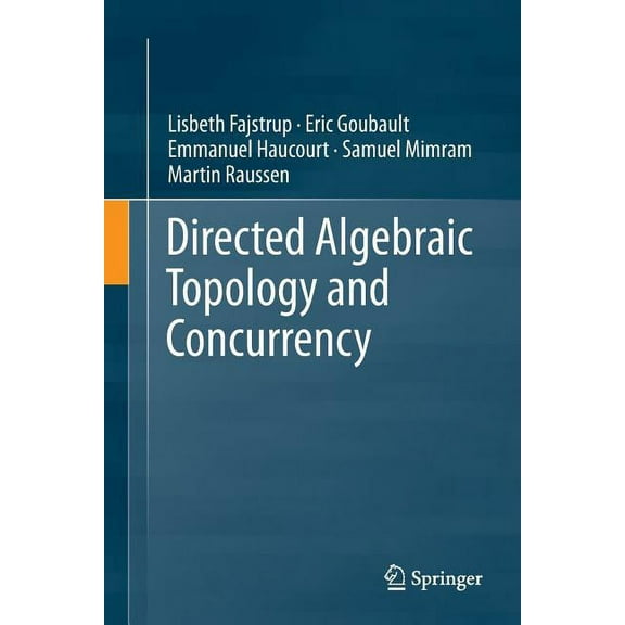 Springerbriefs in Applied Sciences and T Directed Algebraic Topology and Concurrency, (Paperback)