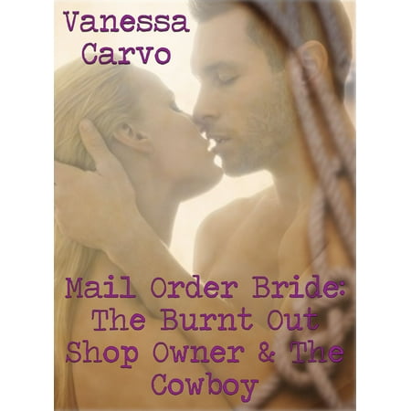 - Mail Order Bride: The Burnt Out Shop Owner & The Cowboy - eBook