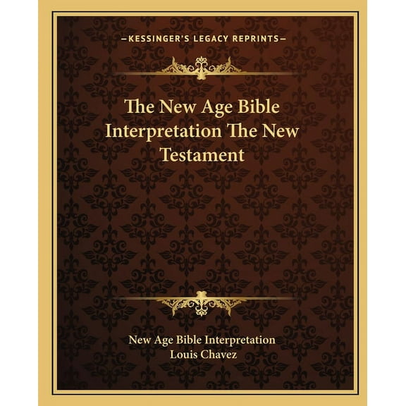 The New Age Bible Interpretation The New Testament, (Paperback)