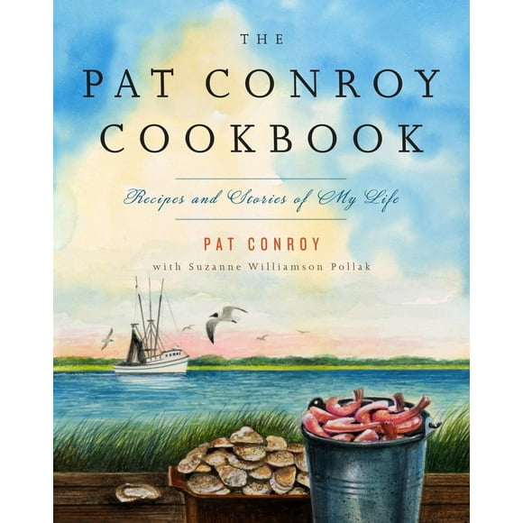 Pre-Owned The Pat Conroy Cookbook: Recipes and Stories of My Life (Paperback) 0385532717 9780385532716