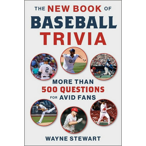 The New Book of Baseball Trivia: More Than 500 Questions for Avid Fans, (Paperback)