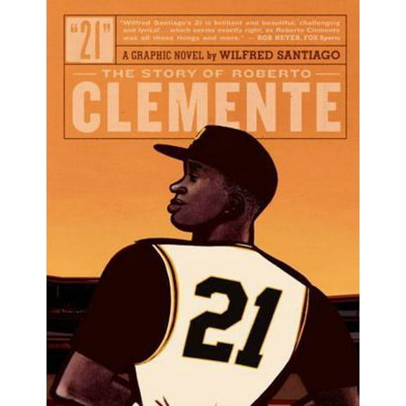 Pre-Owned 21: The Story of Roberto Clemente (Paperback) 1606997750 9781606997758