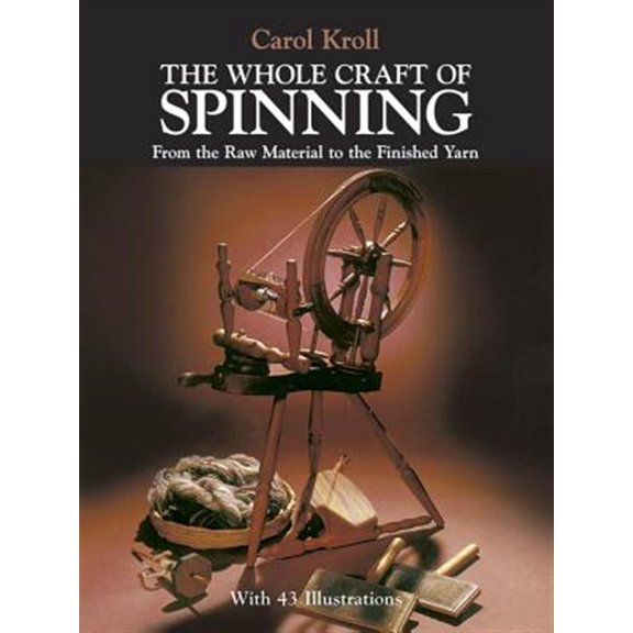 Pre-Owned The Whole Craft of Spinning: From the Raw Material to the Finished Yarn Paperback
