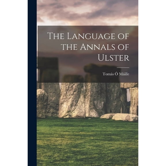 The Language of the Annals of Ulster, (Paperback)