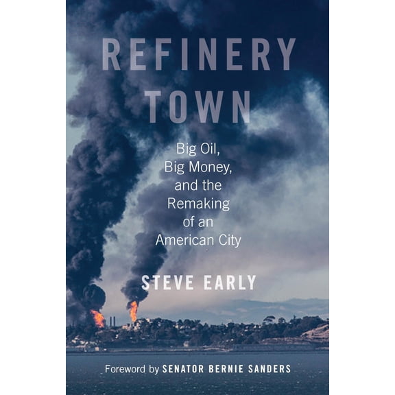 Pre-Owned Refinery Town: Big Oil, Big Money, and the Remaking of an American City (Paperback) 0807029661 9780807029664