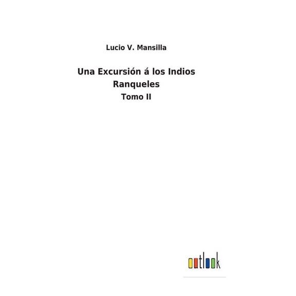 Una Excursión á los Indios Ranqueles (Hardcover)