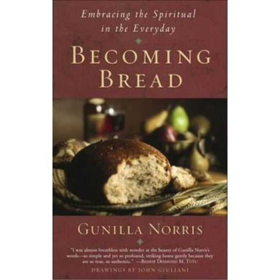 Pre-Owned Becoming Bread: Embracing the Spiritual in the Everday (Paperback) 1587680238 9781587680236