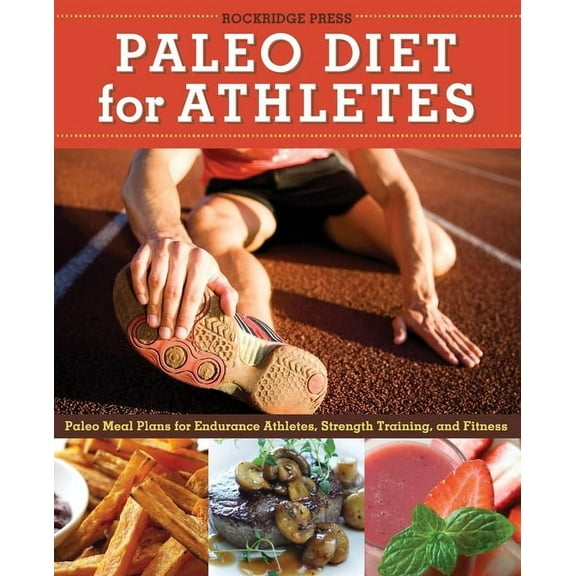 Paleo Diet for Athletes Guide : Paleo Meal Plans for Endurance Athletes, Strength Training, and Fitness (Paperback)