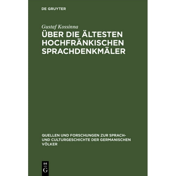 Quellen Und Forschungen Zur Sprach- Und Ãber die Ã¤ltesten hochfrÃ¤nkischen SprachdenkmÃ¤ler, Book 46, (Hardcover)