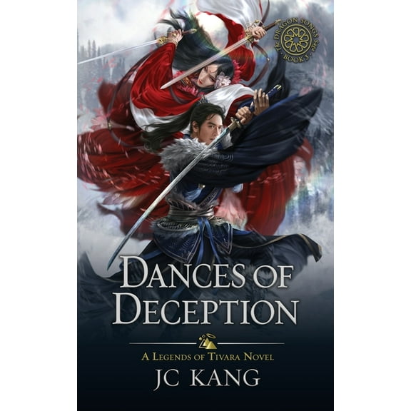 The Dragon Songs Saga Dances of Deception: A Legends of Tivara Story, Book 3, (Paperback)