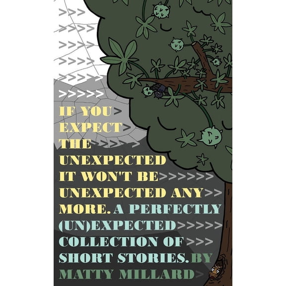 If You Expect The Unexpected, Then It Won't Be Unexpected Anymore: A Perfectly (Un)Expected Collection of Short Stories, (Paperback)