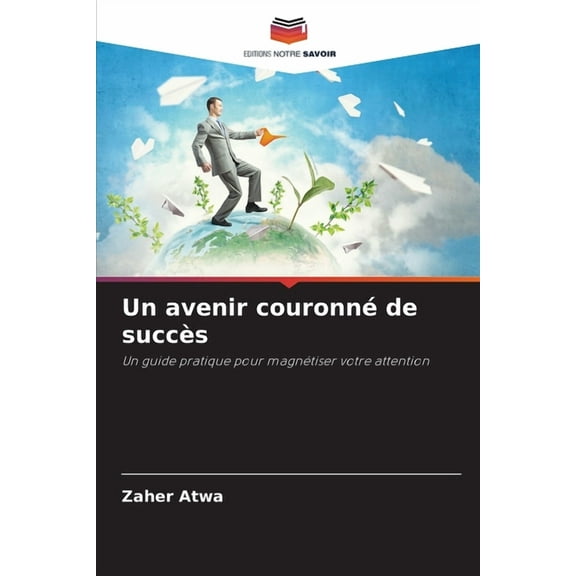 Un avenir couronnÃ© de succÃ¨s, (Paperback)