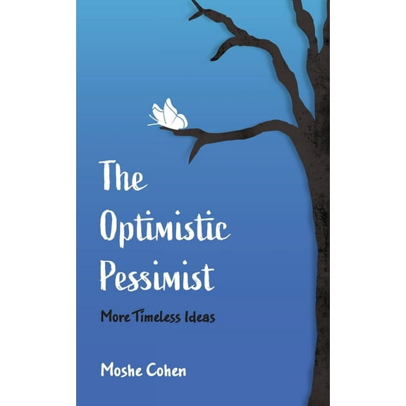 The Optimistic Pessimist: More Timeless Ideas, (Paperback)