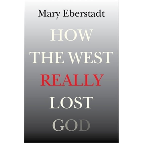 Pre-Owned How the West Really Lost God: A New Theory of Secularization (Paperback) 1599474662 9781599474663