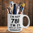 thumbnail image 4 of 78th birthday mug gifts , I'm not 78, I'm 21 with 57 Years Experience - White Coffee Mug Tea Cup 11 oz Gift, 4 of 4
