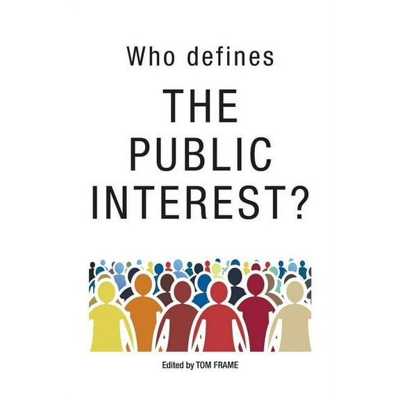 Who Defines the Public Interest? (Paperback)