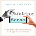 thumbnail image 1 of Making Sense: The Glamour Story of English Grammar, 1 of 1