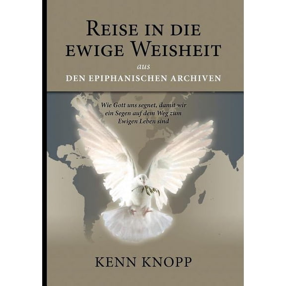 Reise in die ewige Weisheit: Aus den Epiphanischen Archiven, (Paperback)